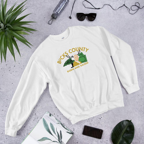 Bucks County Born and Raised Sweatshirt - The Pennsylvania T-Shirt Company