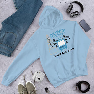 Delaware County Born and Raised Hoodie - The Pennsylvania T-Shirt Company