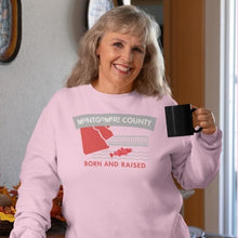 Load image into Gallery viewer, Montgomery County Born and Raised Sweatshirt - The Pennsylvania T-Shirt Company