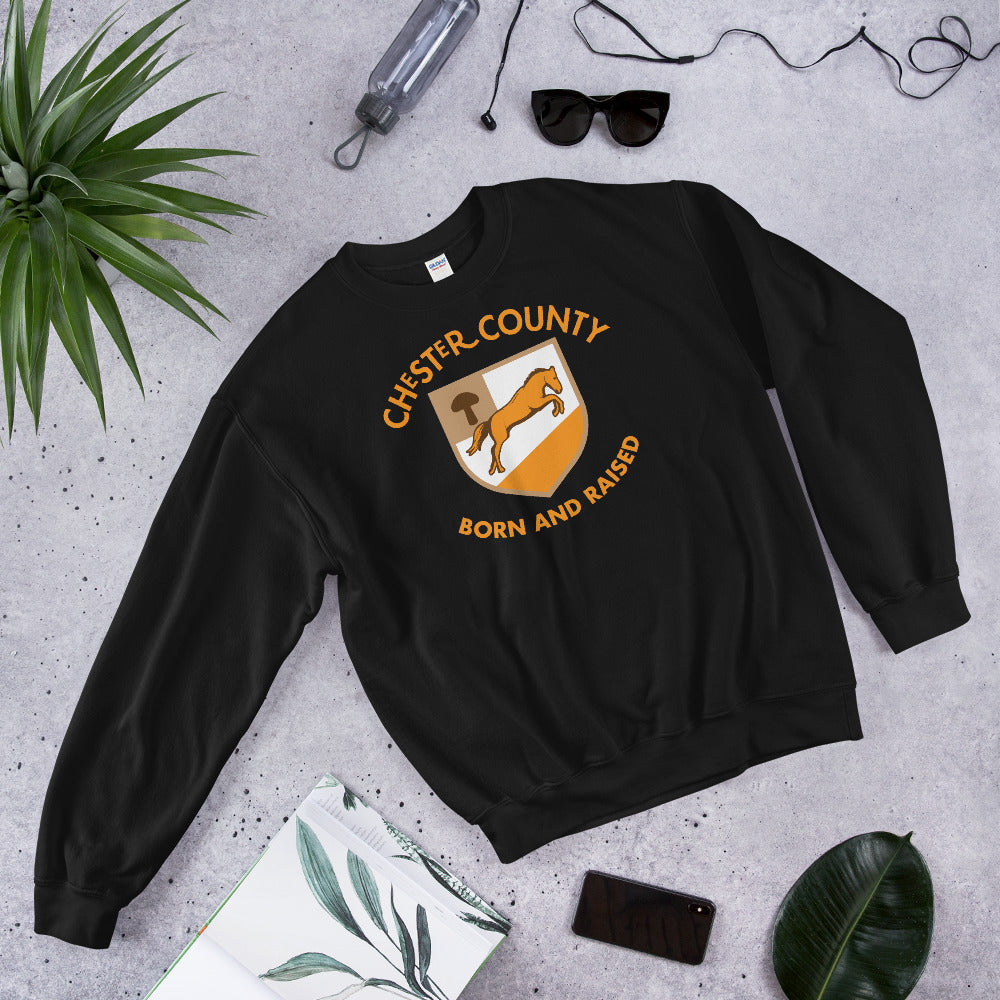 Chester County Born and Raised Sweatshirt - The Pennsylvania T-Shirt Company