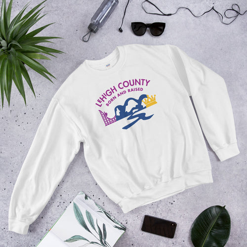 Lehigh County Born and Raised Sweatshirt - The Pennsylvania T-Shirt Company