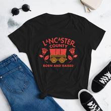 Load image into Gallery viewer, Lancaster County Born and Raised Women&#39;s T-Shirt - The Pennsylvania T-Shirt Company