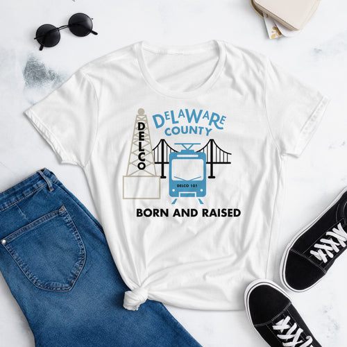 Delaware County Born and Raised Women's T-Shirt - The Pennsylvania T-Shirt Company